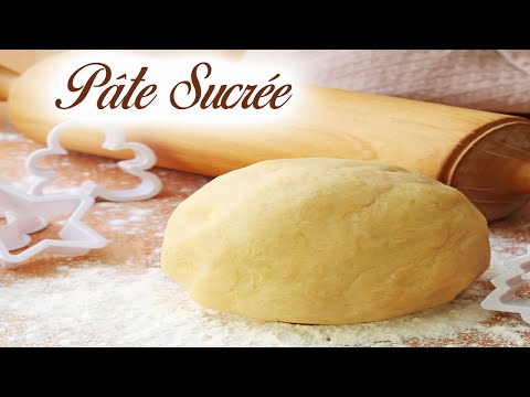 PÂTE SUCRÉE - FACILE ET RAPIDE