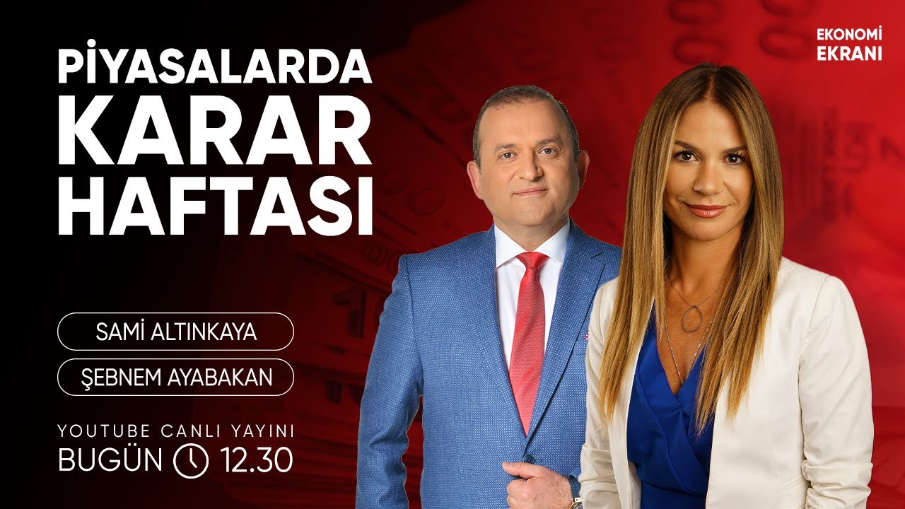 Piyasalarda Karar Haftası | Şebnem Ayabakan | Ekonomi Ekranı