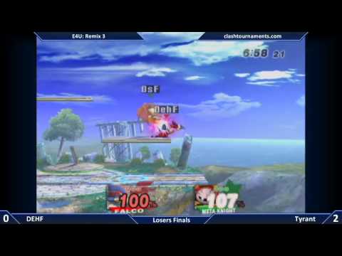E4U Remix 3 - Tyrant vs DEHF - Losers Finals - SSBB