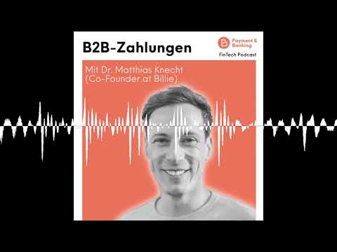 B2B-Zahlungen: Das Geschäftsmodell von Billie - Payment & Banking Fintech Podcast