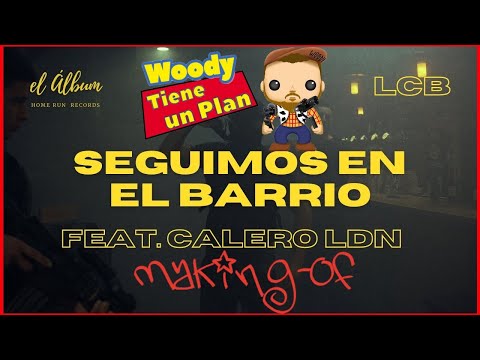 MAKING OF LOS CIERRA BARES FT. CALERO LDN - WE'RE STILL IN THE NEIGHBORHOOD - DAY 71 - WOODY HAS ...