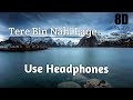 Tere Bin Nahi Laage Slow Reverb Rain Effect HQ Surrounding Sound 8D Studio