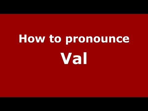 How to pronounce Val (American English/US)  - PronounceNames.com
