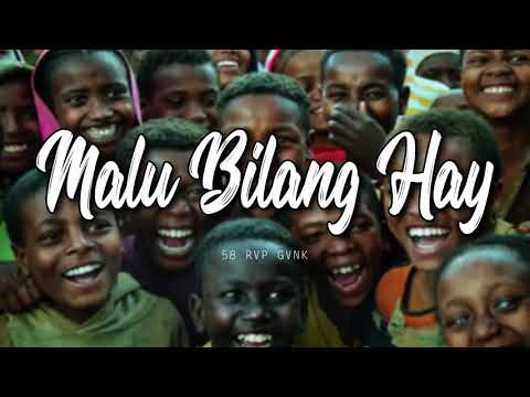 MALU BILANG HAY