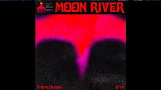 Frank Ocean Moon River : 1 Hour Loop