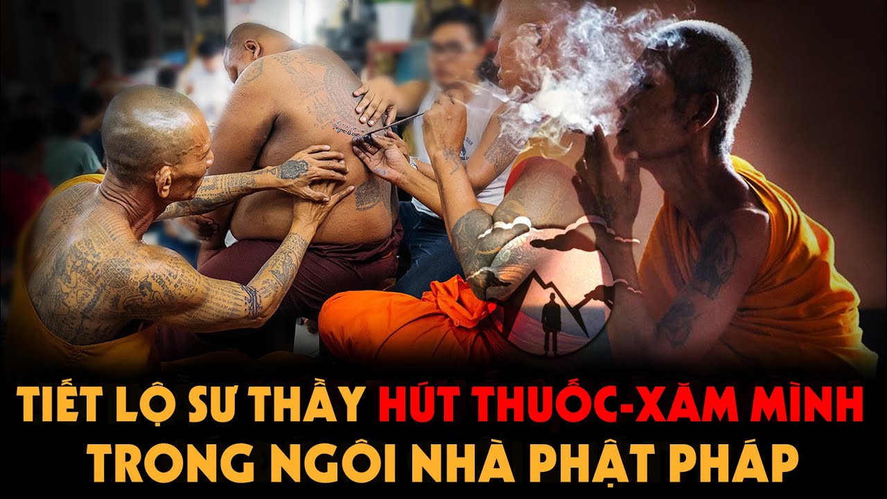 Sự Thật Thầy Tu Hút Thuốc và Xăm Mình trong Ngôi Nhà Phật Pháp