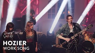 Hozier - Work Song | Other Voices