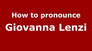 How to pronounce Giovanna Lenzi