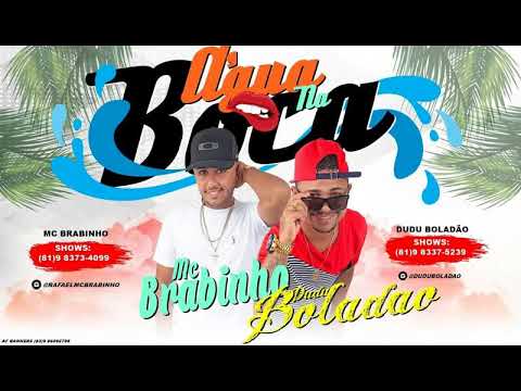 MC BRABINHO E DUDU BOLADÃO - AGUÁ NA BOCA LANÇAMENTO 2018