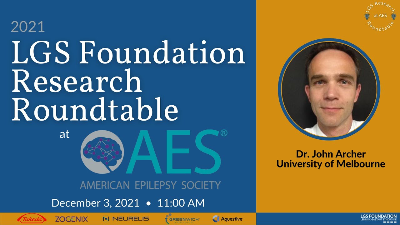 LGS Foundation 2021 Research Roundtable - EEG, Human Studies in LGS with John Archer, M.D., Ph. D.