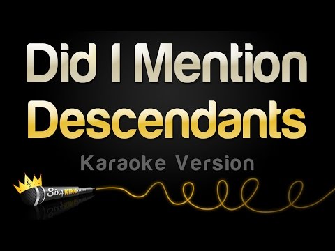 Descendants - Did I Mention (Karaoke Version)