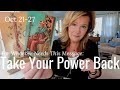 For Whoever Needs To Hear This Message : Take Your Power BACK