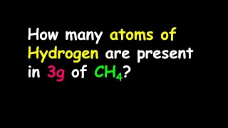 Atoms of H in 3g of CH4