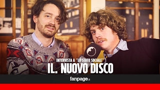 Il ritorno de Lo Stato Sociale: "Dovremmo tornare a fregarcene del successo commerciale"