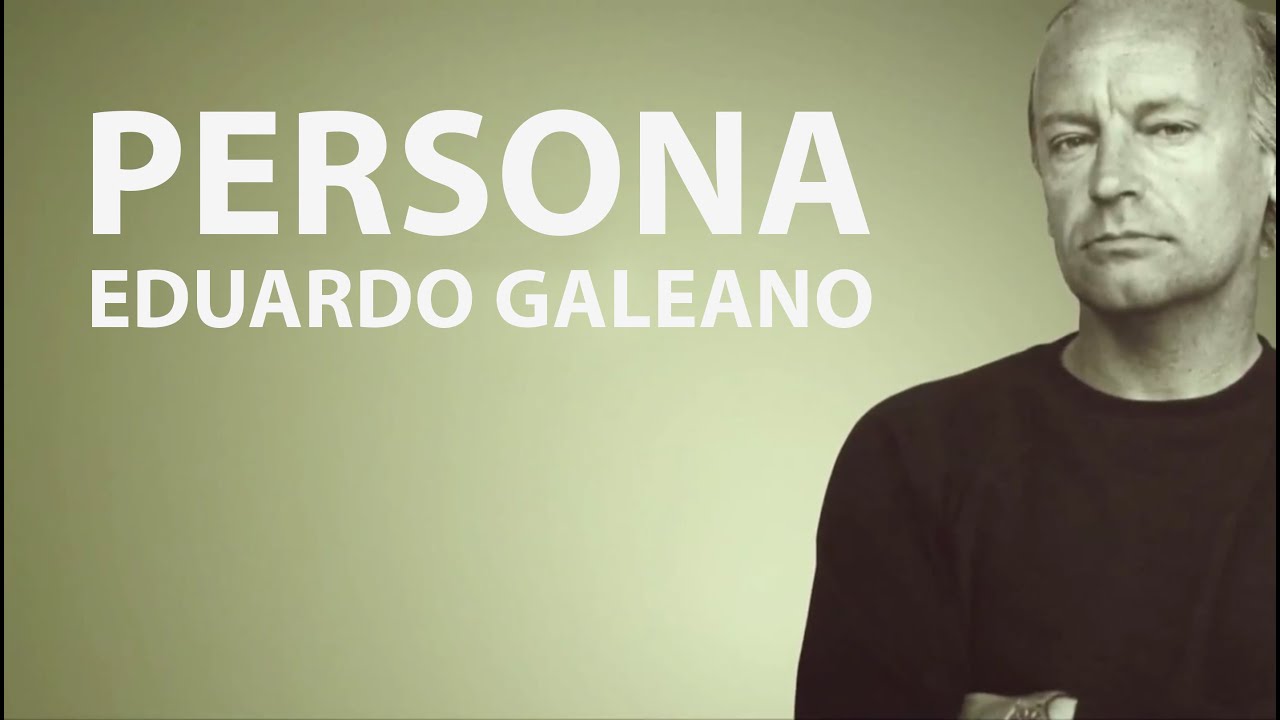 Persona: Eduardo Galeano [English subtitles]