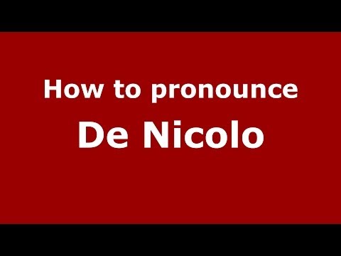How to pronounce De Nicolo (Italian/Italy) - PronounceNames.com