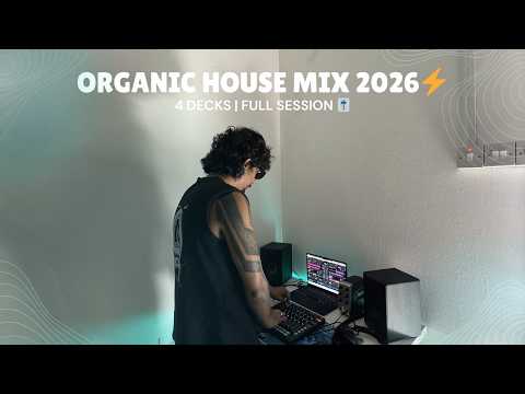 Organic House Mix 2026 | 4 Deck Live DJ Set