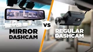Mirror Dash Cam vs Regular Dash Cam: Which One You Should Consider?