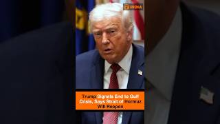 Trump Signals End to Gulf Crisis, Says Strait of Hormuz Will Reopen