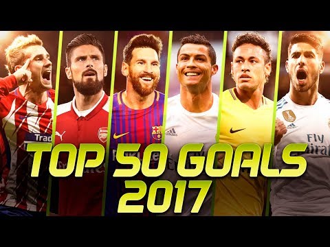 Top 50 Goals Of The Year 2017