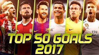 Top 50 Goals Of The Year 2017