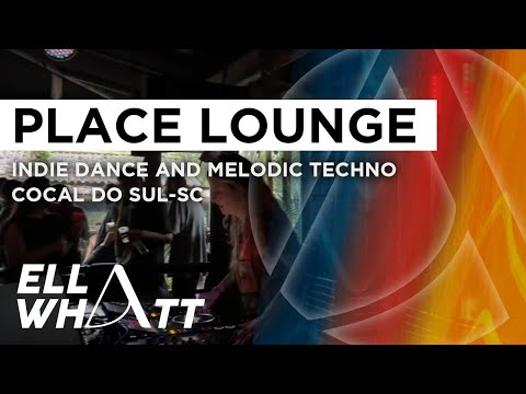 ELLA WHATT @ Place Lounge 6 A.M - Cocal do Sul, Santa Catarina [ Melodic Techno/Indie Dance DJ Mix]