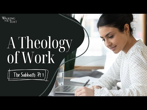 A Theology of Work | The Sabbath Pt 1 | EP049