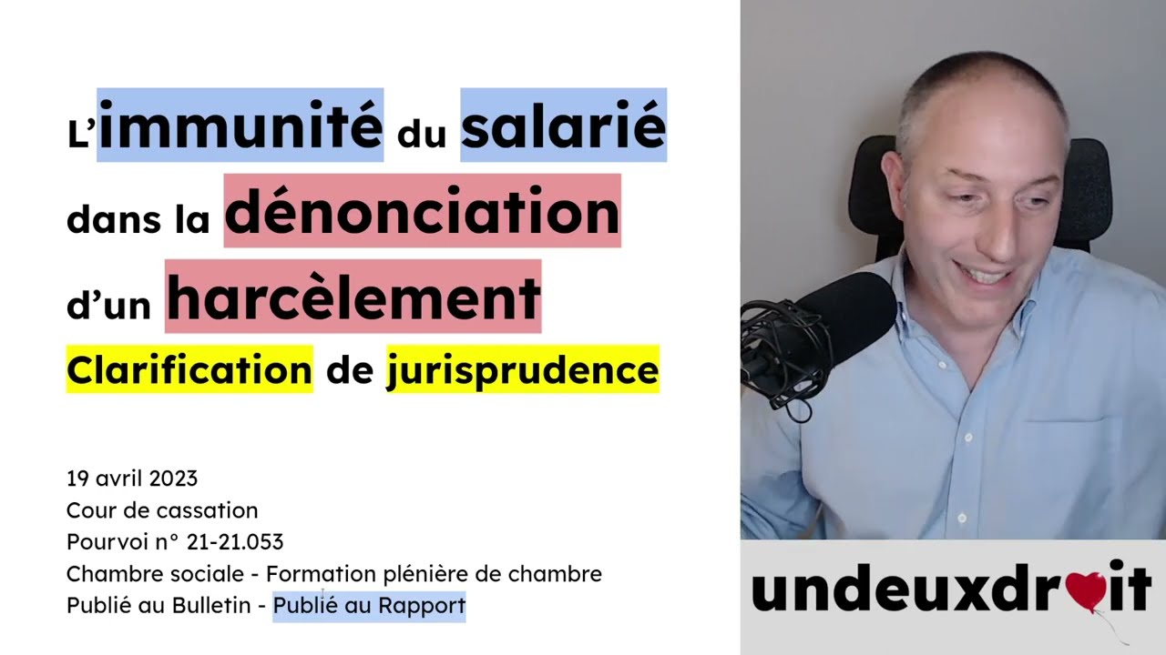 L’immunité du salarié dans la dénonciation d’un harcèlement -- Clarification de jurisprudence