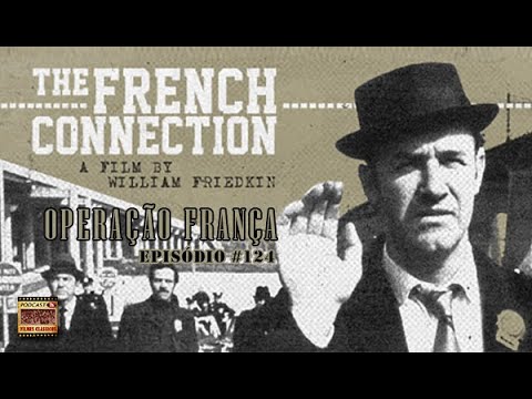 Podcast Filmes Clássicos: Episódio #124 - Operação França