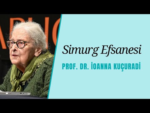 Simurg Efsanesi | Prof. Dr. İoanna Kuçuradi #ees17