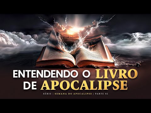 ENTENDENDO O LIVRO DE APOCALIPSE | Semana do Livro de Apocalipse | Parte 2