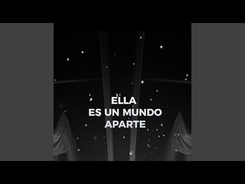 Ella Es Un Mundo Aparte