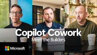 What is Copilot Cowork? | Meet the Builders