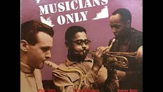 Stan Getz, Dizzy Gillespie  & Sonny Stitt – For Musicians Only ( Full Album )