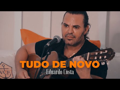 TUDO DE NOVO | Eduardo Costa