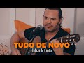 TUDO DE NOVO Eduardo Costa