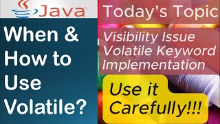 Volatile | How & When to Use | Visibility Problem | Java Multithreading