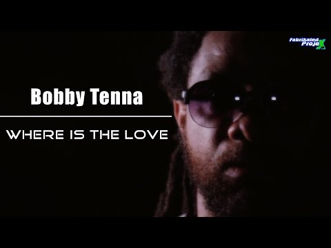 Bobby Tenna - Where is the love (Director's Cut)