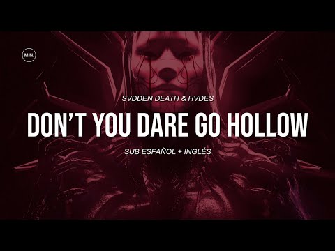 SVDDEN DEATH & HVDES - Don't You Dare Go Hollow || SUB ESPAÑOL + LYRICS