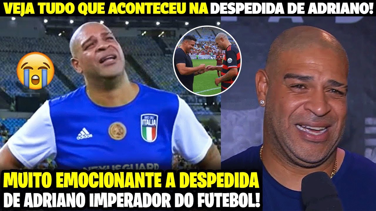🚨 OLHA COMO FOI A EMOCIONANTE DESPEDIDA DE ADRIANO IMPERADOR DO FUTEBOL!