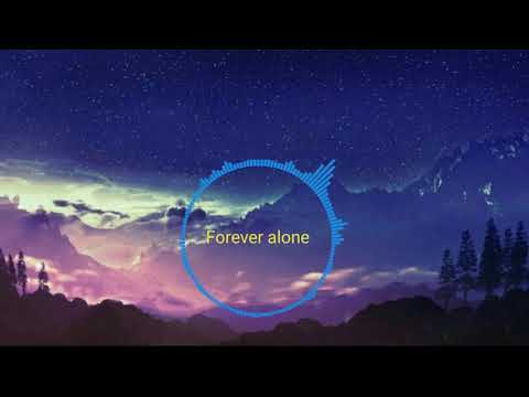 Forever alone || JustaTee || Lyrics