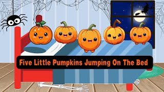 Five Little Pumpkins Jumping on the Bed | Spooky Fun Nursery Rhyme! | Halloween Songs for Kids