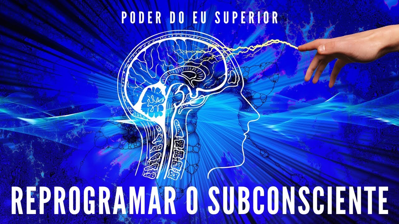 Como reprogramar a mente subconsciente para MUDAR A SUA VIDA