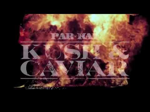 Parkay - Kush & Caviar Coming Soon Part 1