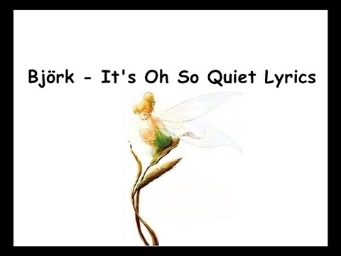 Björk - It's Oh So Quiet Lyrics