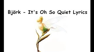 Björk - It&#39;s Oh So Quiet Lyrics