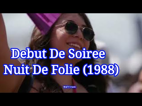 Debut De Soiree ???? Nuit De Folie (1988)