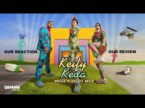 (OUR Reaction)Wegz x Disco Misr - Keify Keda | ويجز و ديسكو مصر - كيفي كده