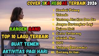 Download lagu Lagu Kangen Band Reggae Ska Cover Full Album | Lagu Indonesia Versi Reggae Terpopuler mp3
