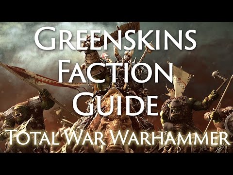 Total War Warhammer Faction Guide: Greenskins